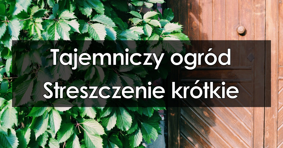 Lektura: Tajemniczy ogród – krótkie streszczenie