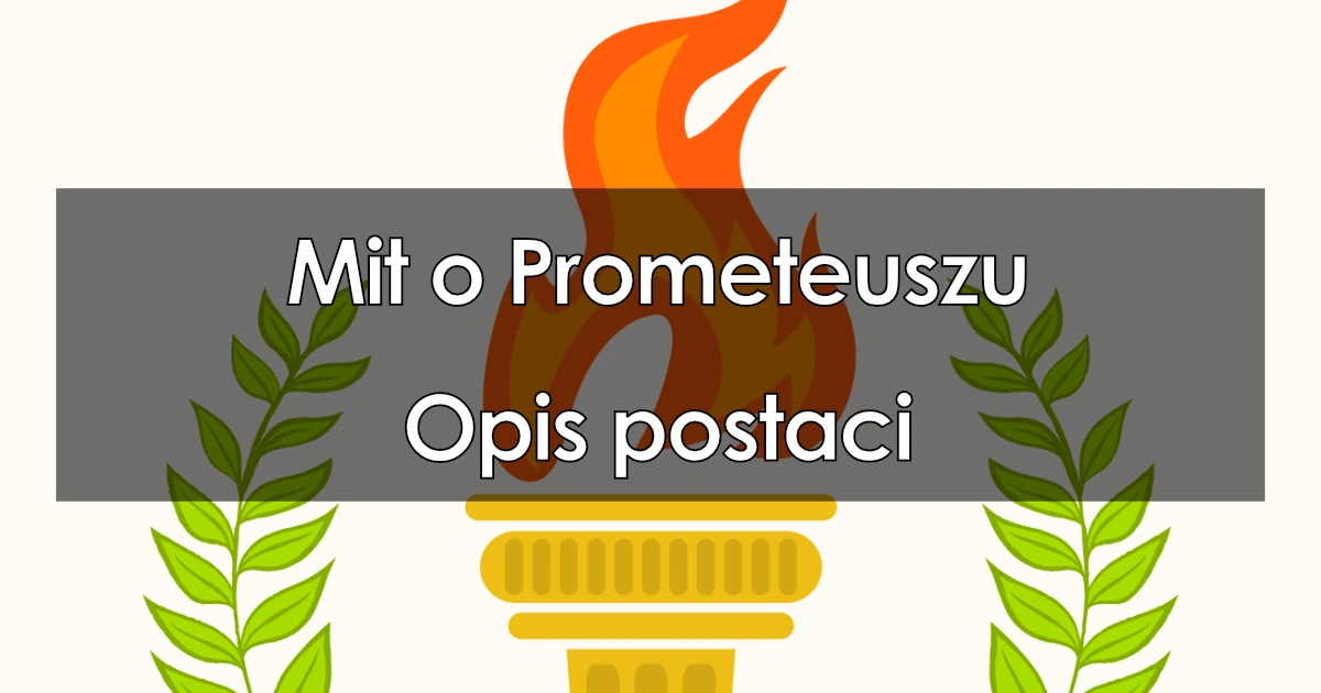 Lektura: Mit o Prometeuszu – opis postaci