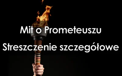 Lektura: Mit o Prometeuszu – streszczenie szczegółowe
