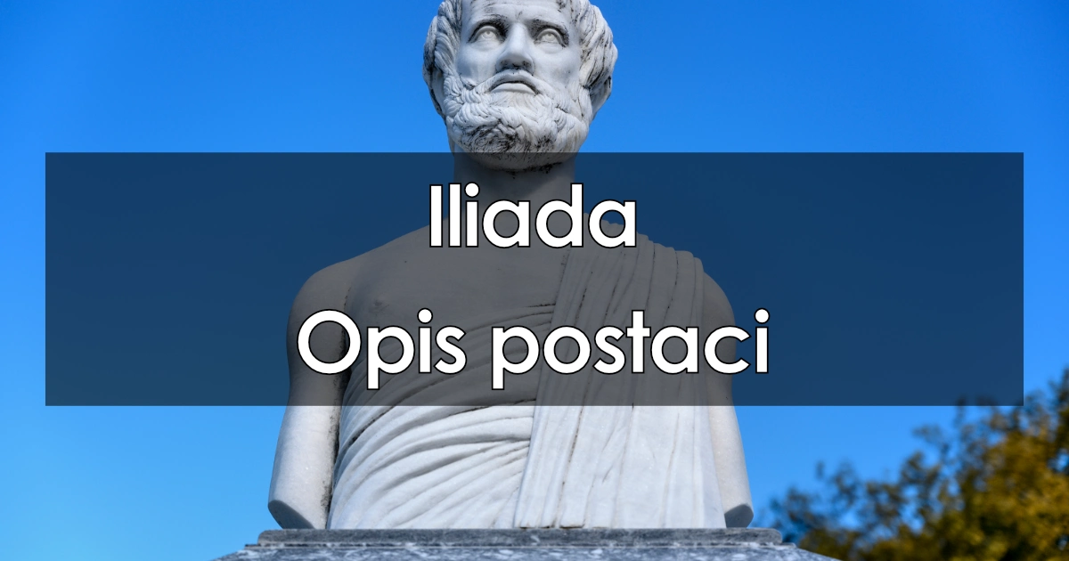 Lektura: Iliada – opis postaci