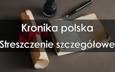 Lektura: Kronika polska – streszczenie szczegółowe