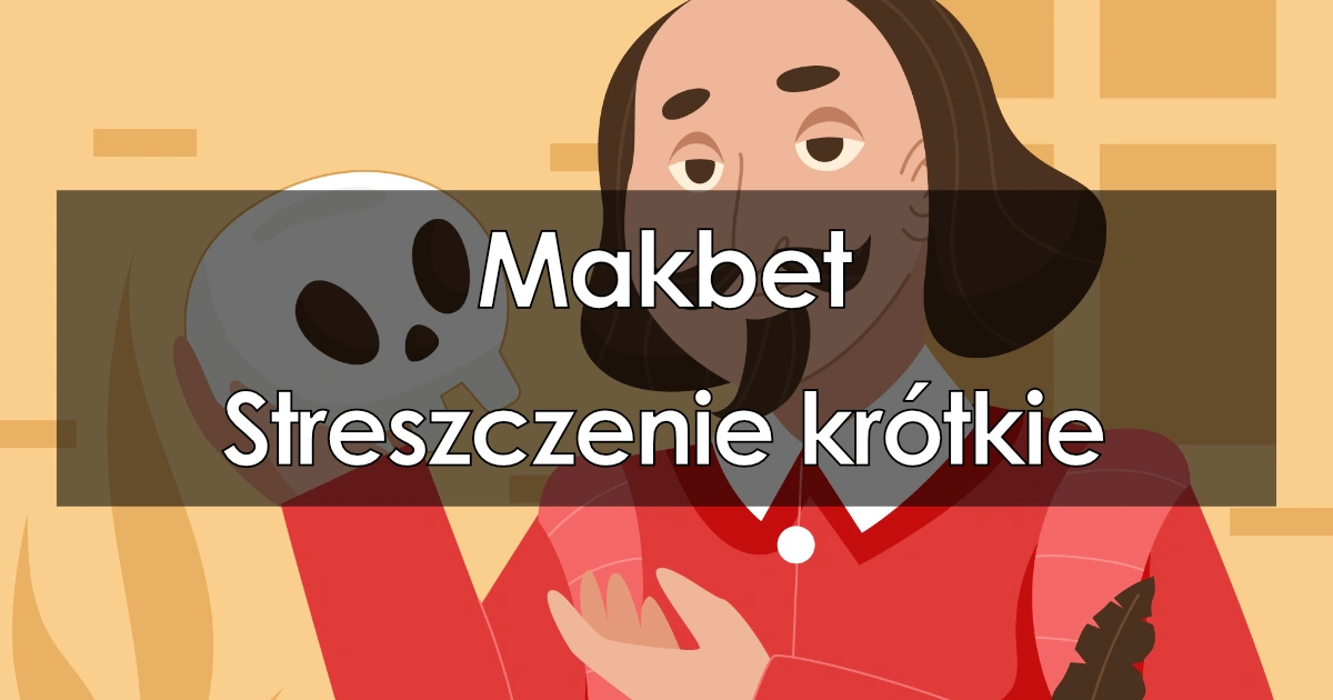 Lektura: Makbet – streszczenie krótkie