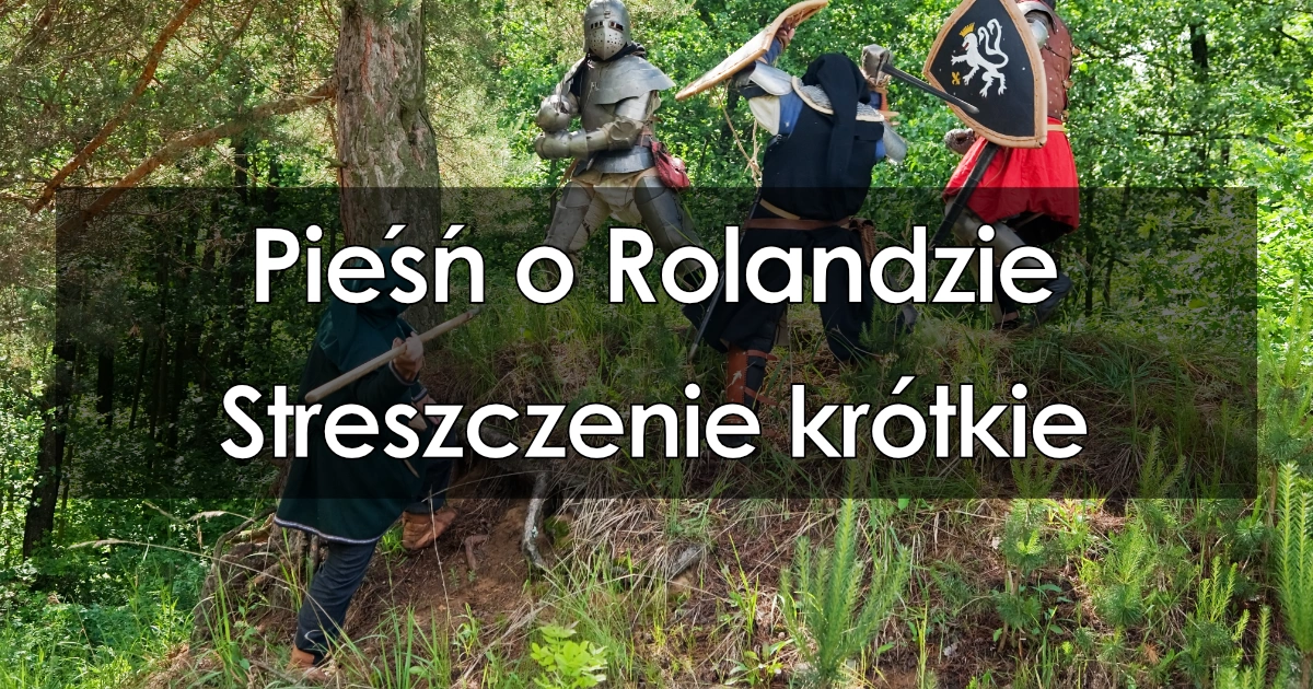 Lektura: Pieśń o Rolandzie – streszczenie krótkie