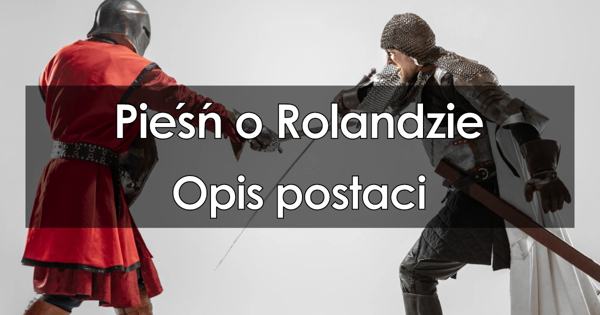 Lektura: Pieśń o Rolandzie – Opis postaci