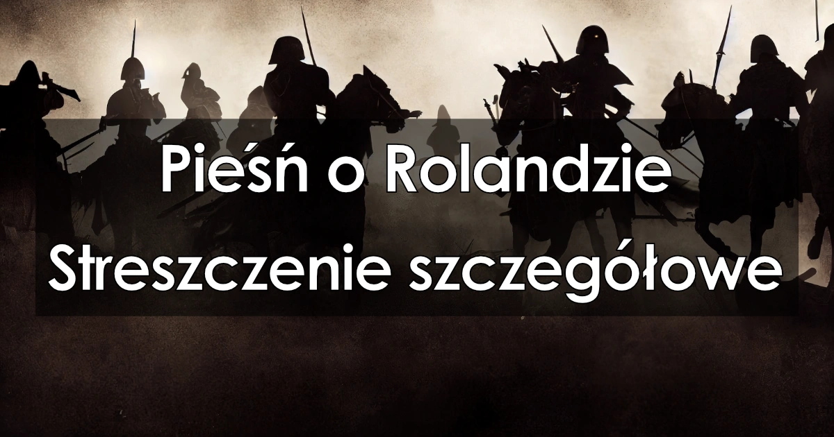 Lektura: Pieśń o Rolandzie – Streszczenie szczegółowe