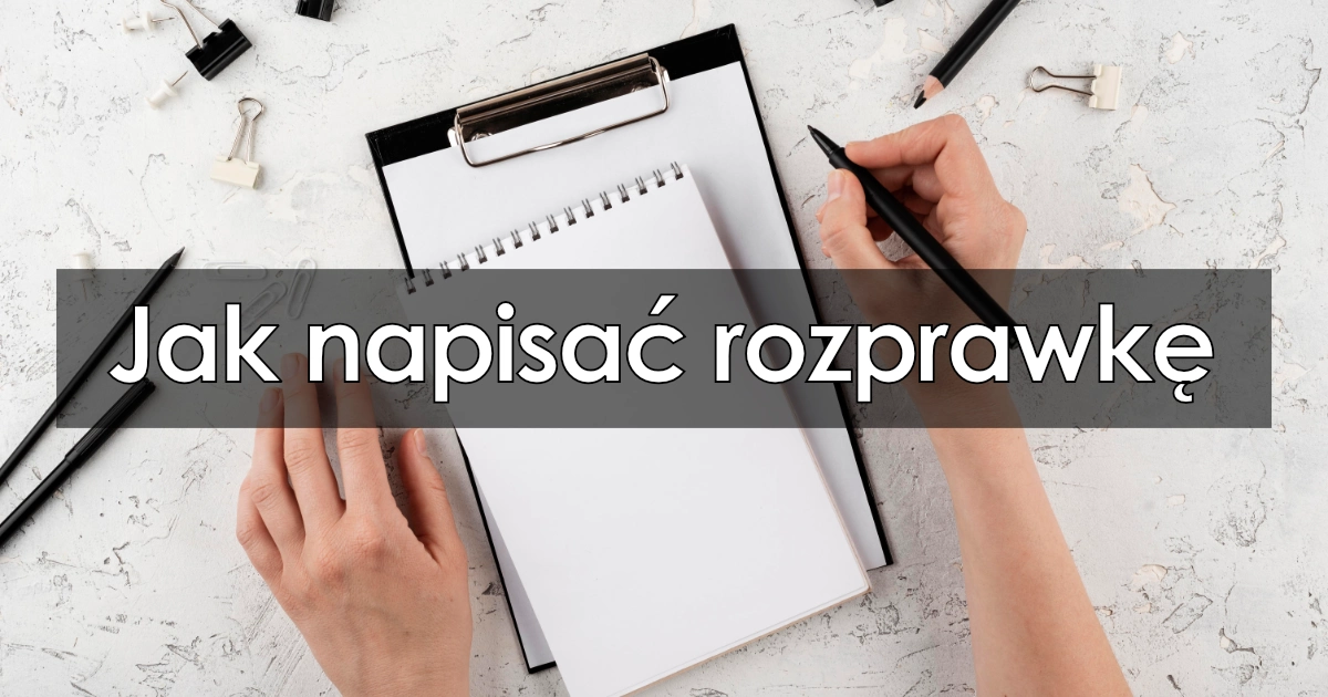 Jak napisać rozprawkę