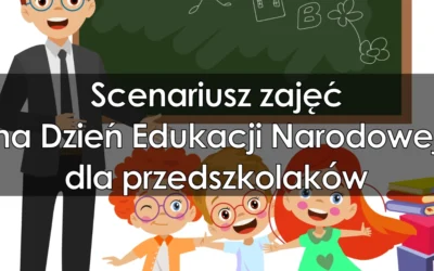 Scenariusz zajęć na Dzień Edukacji Narodowej dla przedszkolaków