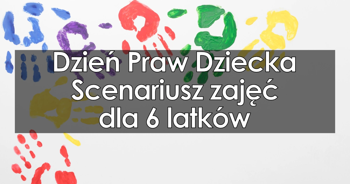 Dzień Praw Dziecka - Scenariusz Zajęć Dla 6 Latków - EduZabawy.com