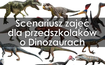Scenariusz zajęć dla przedszkolaków o Dinozaurach