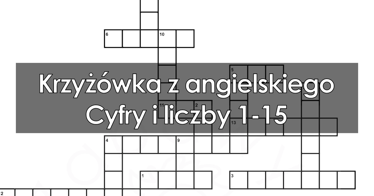 Krzyżówka z angielskiego: Cyfry i liczby 1-15