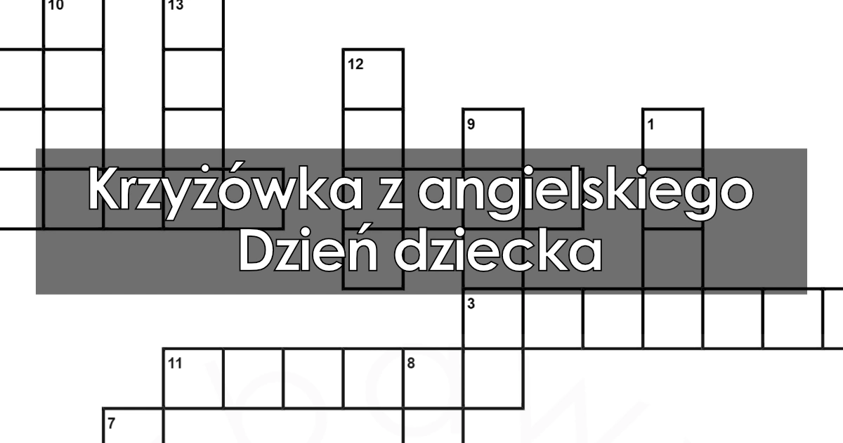 Krzyżówka (obrazkowa) z angielskiego: Dzień dziecka