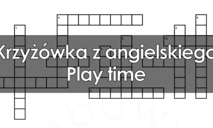 Krzyżówka z angielskiego: Play time