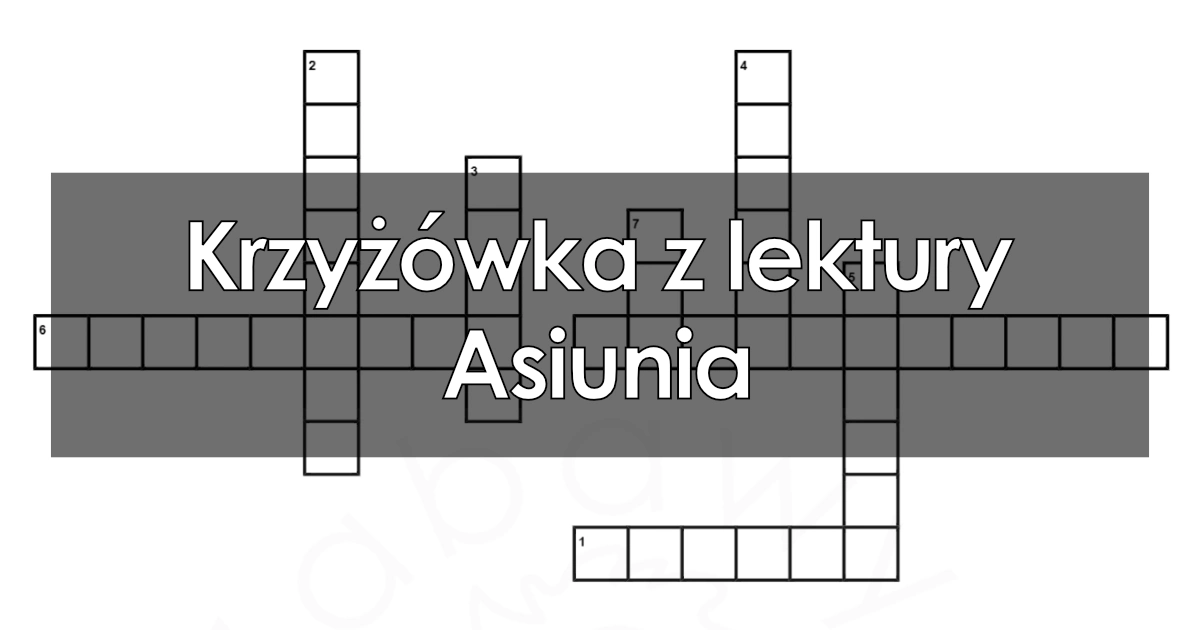 Krzyżówka z lektury: Asiunia