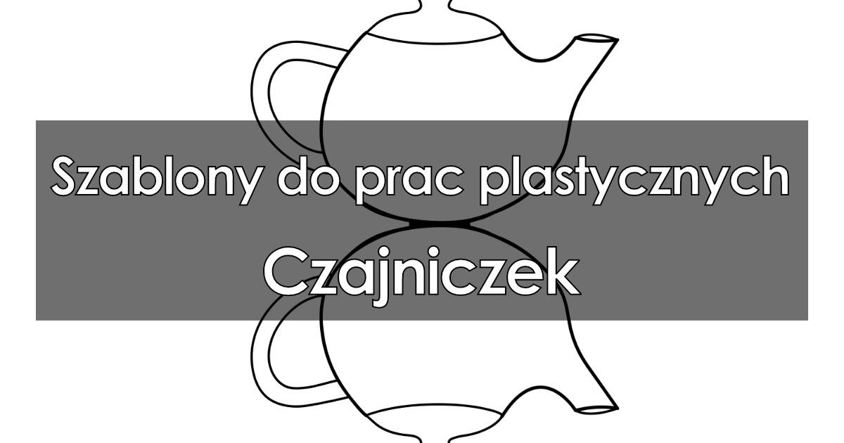 Szablon do prac plastycznych: Czajniczek