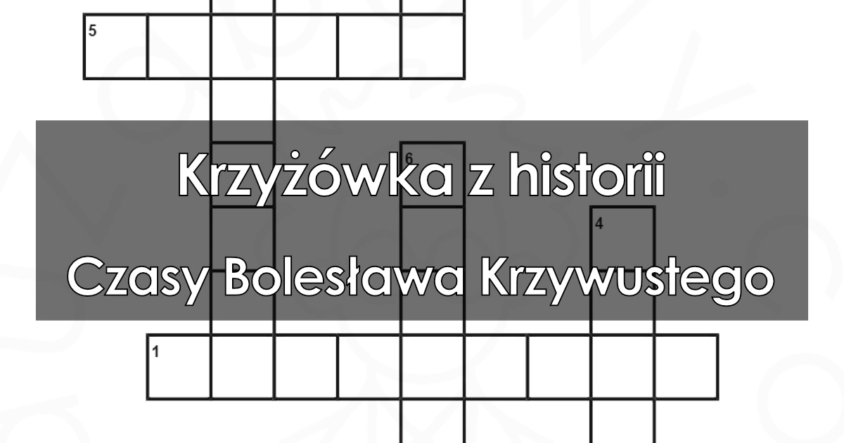 Krzyżówka z historii: Czasy Bolesława Krzywoustego