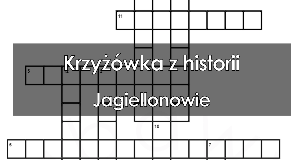 Krzyżówka z historii: Jagiellonowie