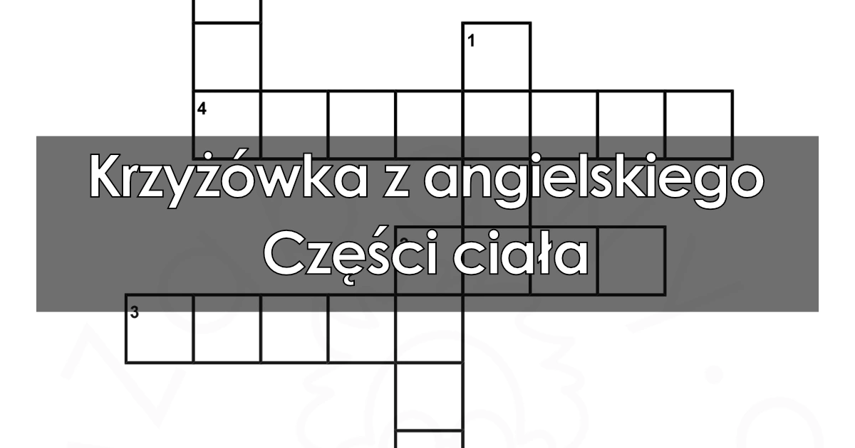 Krzyżówka z angielskiego: Części ciała
