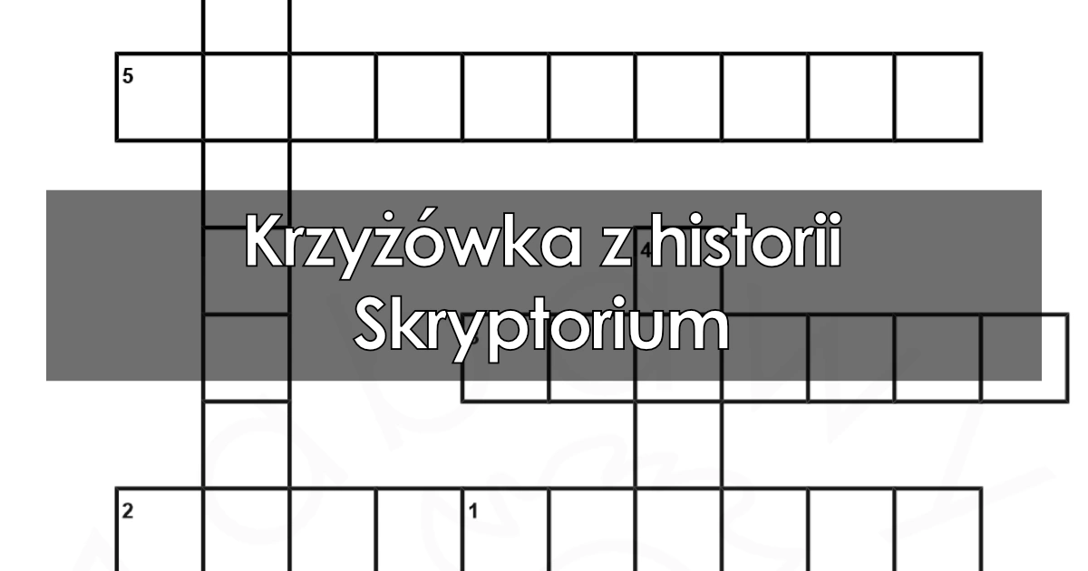 Krzyżówka z historii: Skryptorium