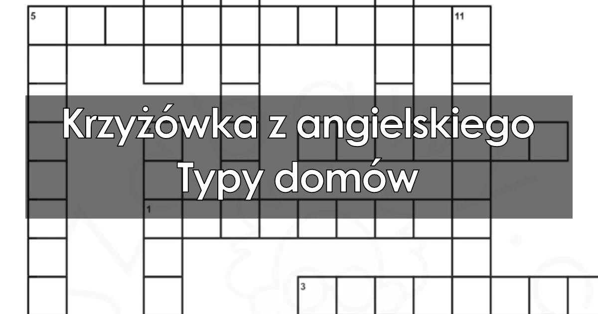 Krzyżówka z angielskiego: Typy domów