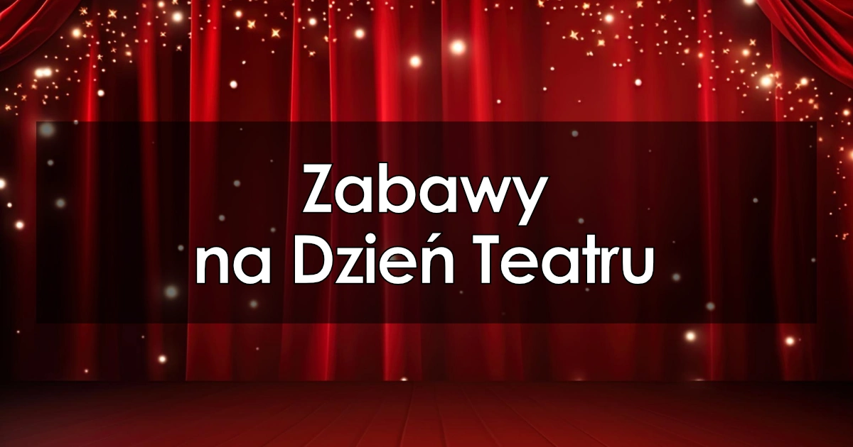 Zabawy na Dzień Teatru