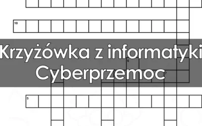 Krzyżówka z informatyki: Cyberprzemoc