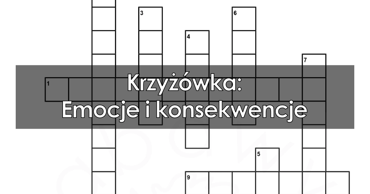 Krzyżówka: Emocje i konsekwencje
