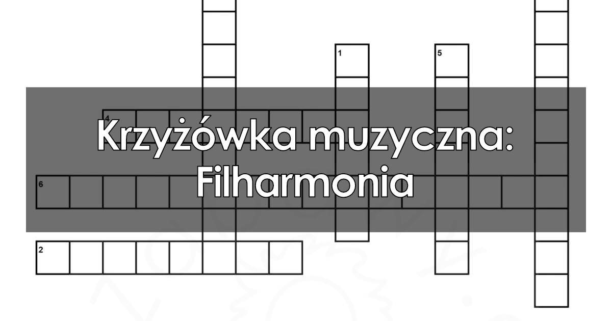 Krzyżówka muzyczna: Filharmonia