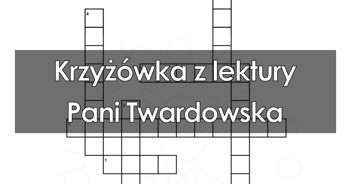 Krzyżówka z lektury: Pani Twardowska