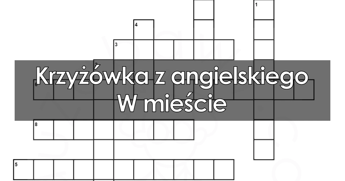 Krzyżówka z angielskiego: W mieście