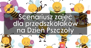 Scenariusz zajęć dla przedszkolaków na Dzień Pszczoły