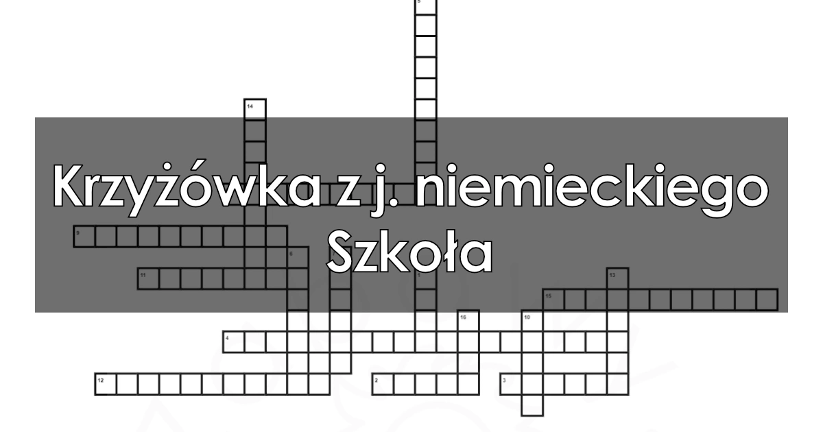 Krzyżówka z j. niemieckiego: Szkoła