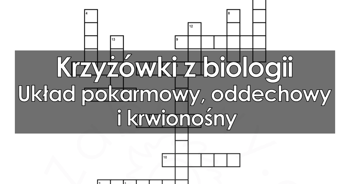 Krzyżówka z biologii: Układ pokarmowy, oddechowy  i krwionośny