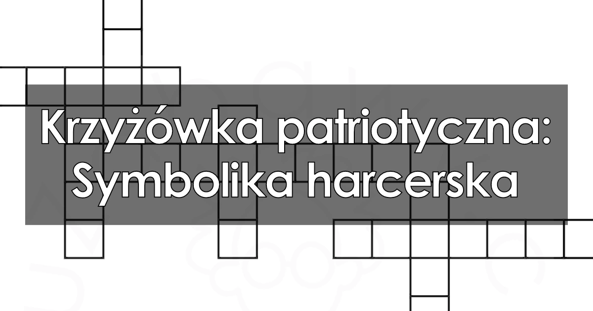 Krzyżówka patriotyczna: Symbolika harcerska