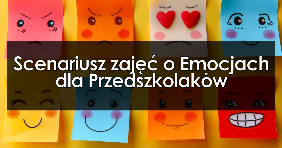 Scenariusz zajęć o Emocjach dla Przedszkolaków