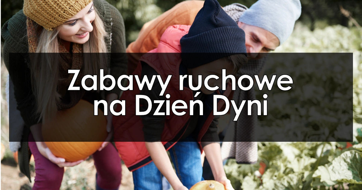 Zabawy ruchowe na Dzień Dyni
