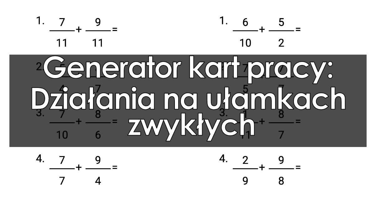 Generator kart pracy: Działania na ułamkach zwykłych