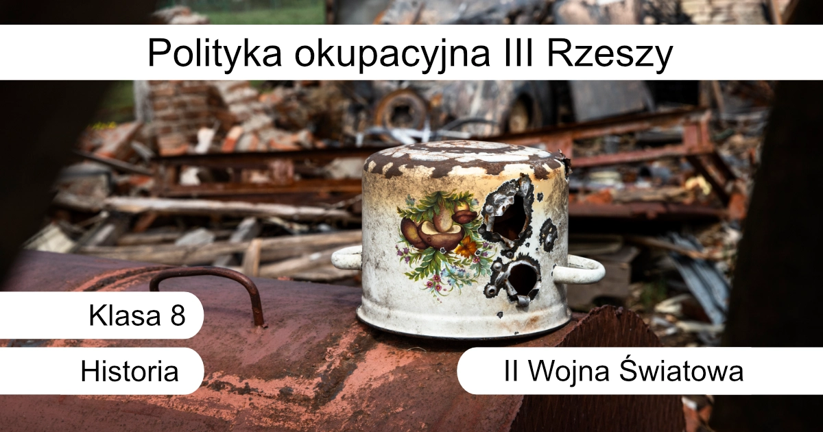 Quiz: Polityka okupacyjna III Rzeszy