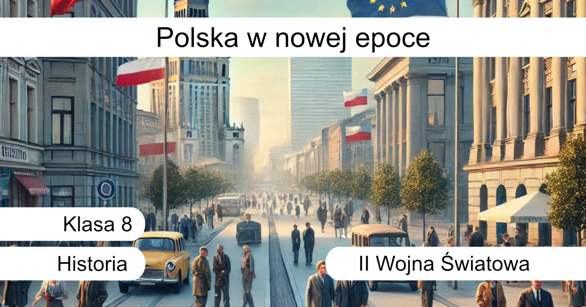 Quiz: Polska i Świat w nowej epoce – podsumowanie działu
