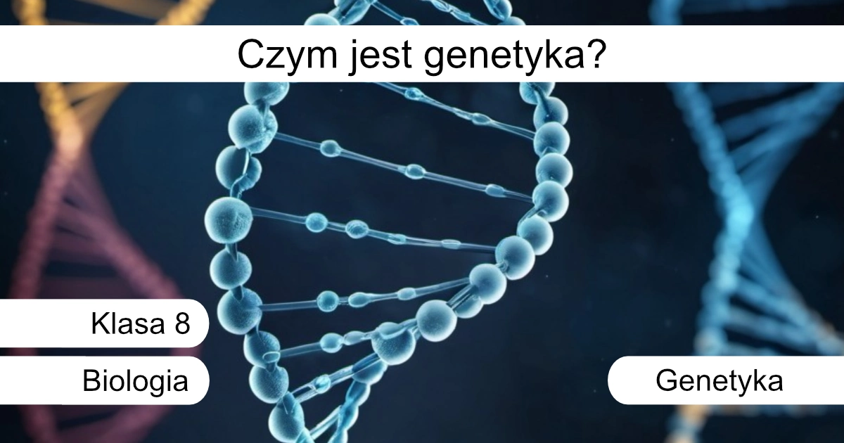 Quiz: Czym jest genetyka?