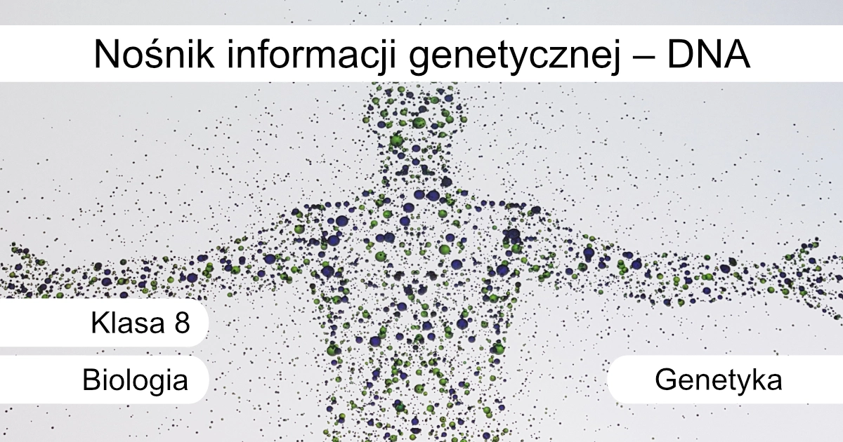 Quiz: Nośnik informacji genetycznej – DNA