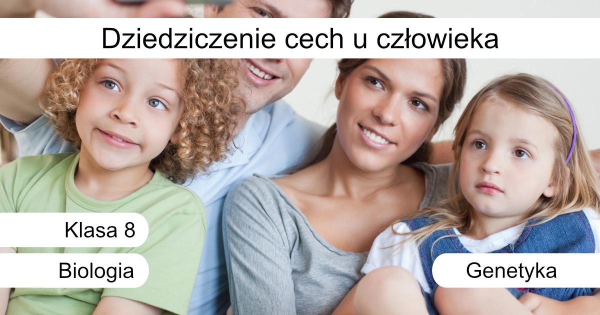 Quiz: Dziedziczenie cech u człowieka