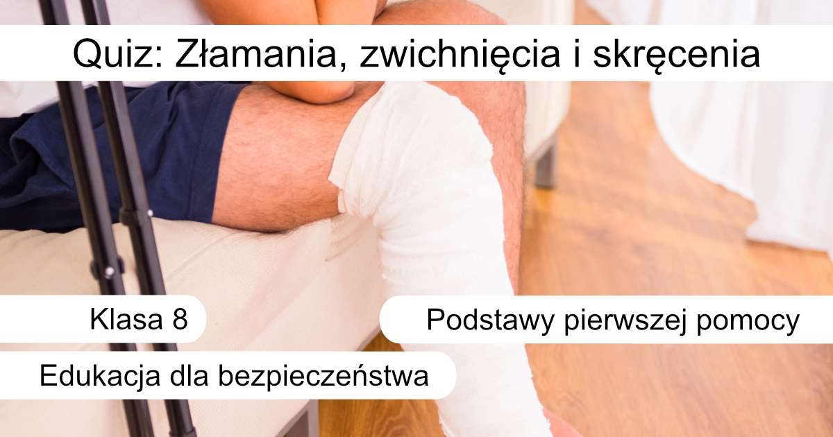 Złamania, zwichnięcia i skręcenia
