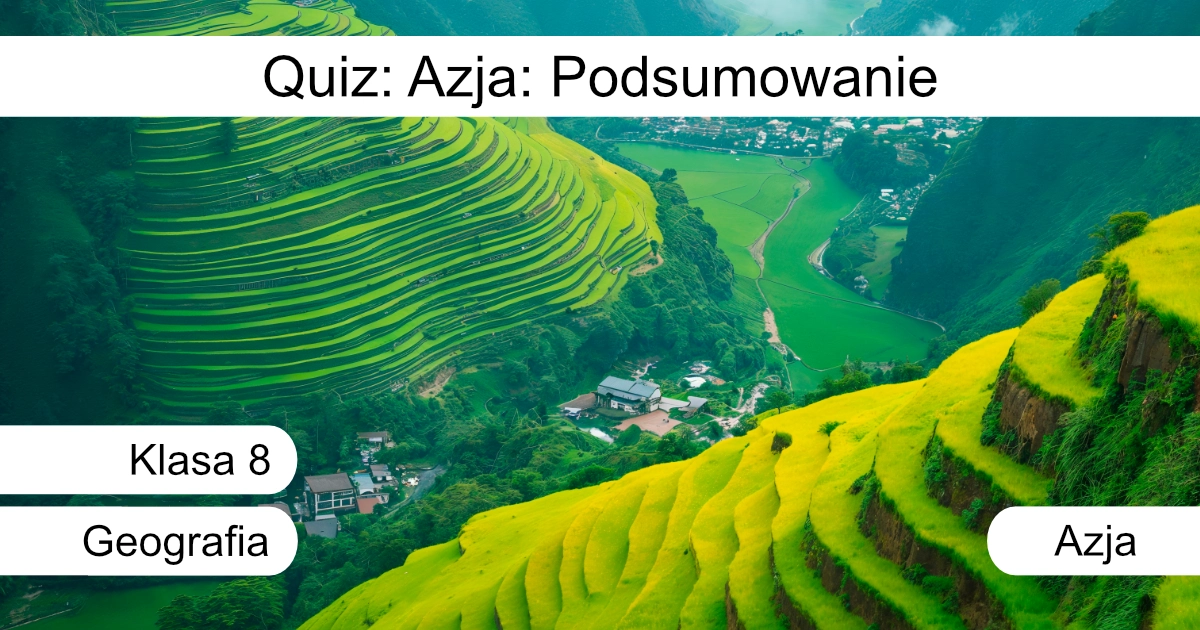 Quiz: Azja: Podsumowanie