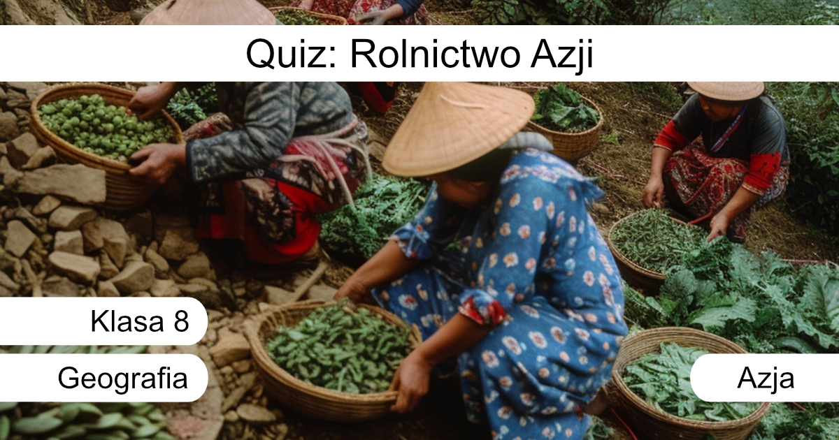 Quiz: Rolnictwo Azji