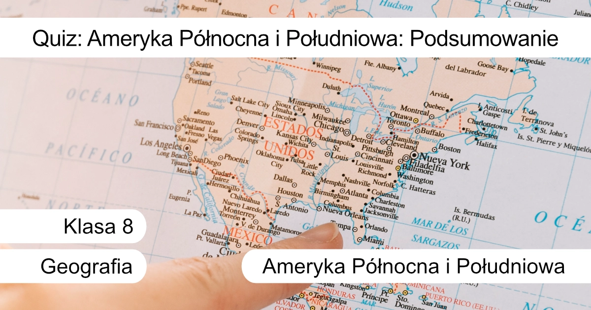 Quiz: Ameryka Północna i Południowa: Podsumowanie
