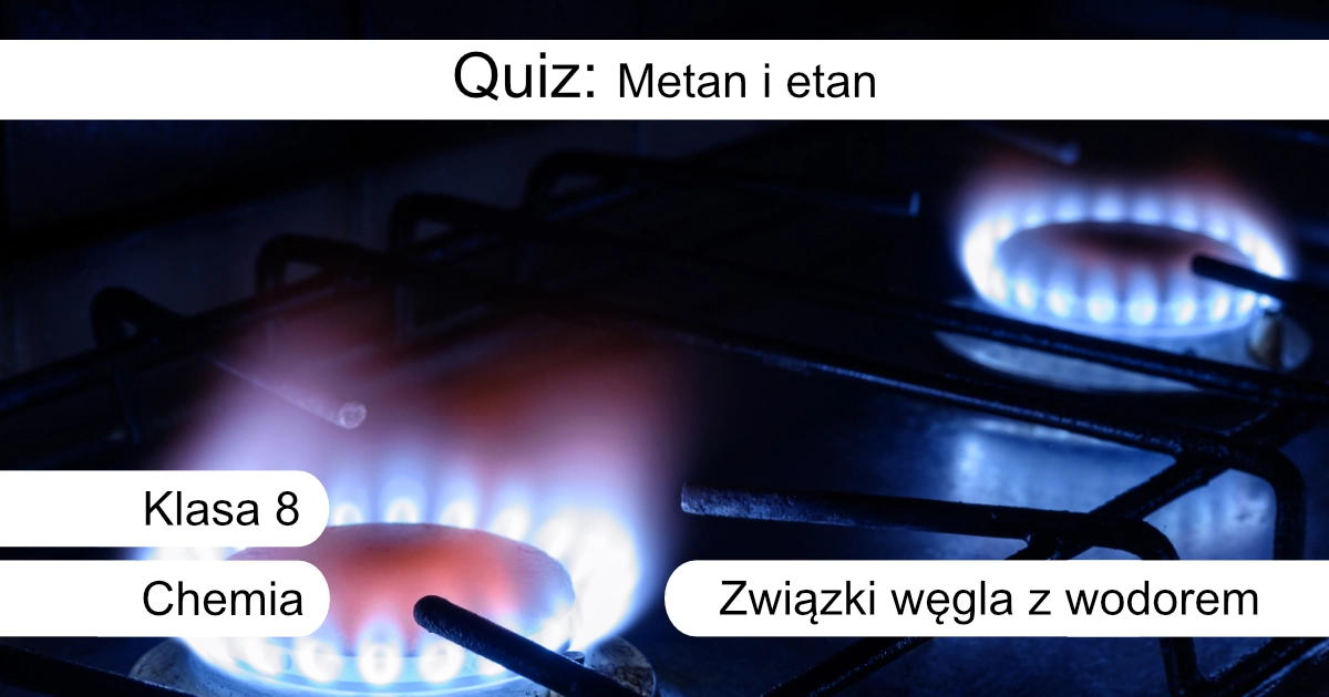 Quiz: Metan i etan