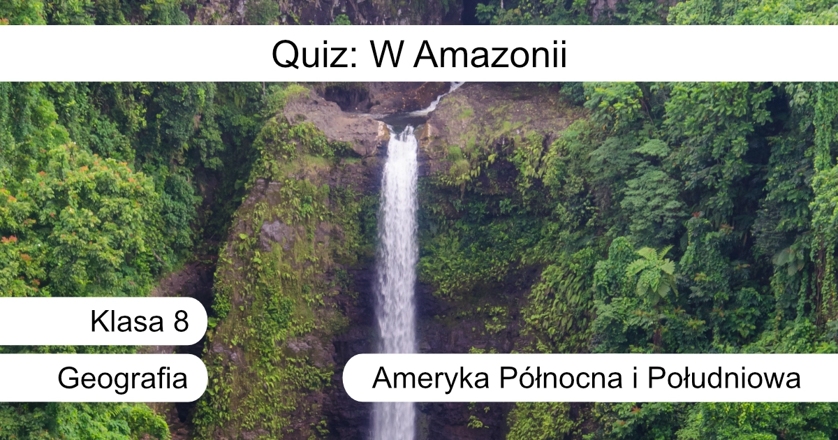 Quiz: W Amazonii