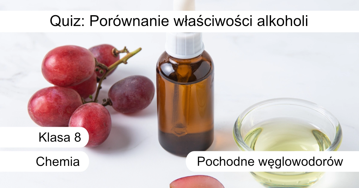 Quiz: Porównanie właściwości alkoholi