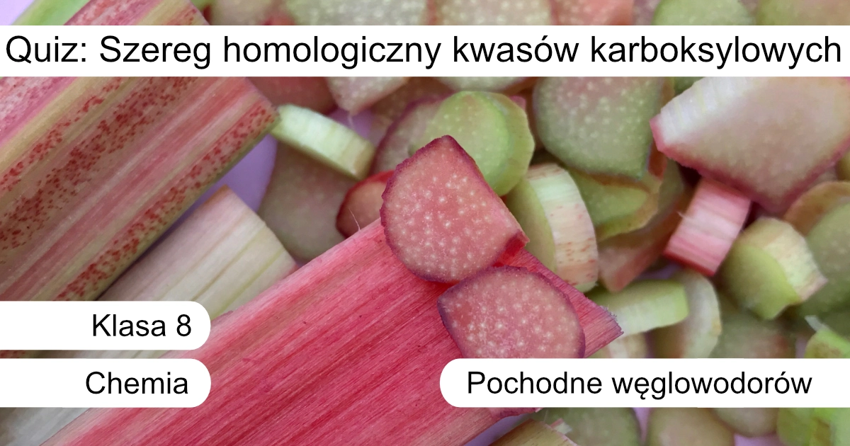 Quiz: Szereg homologiczny kwasów karboksylowych
