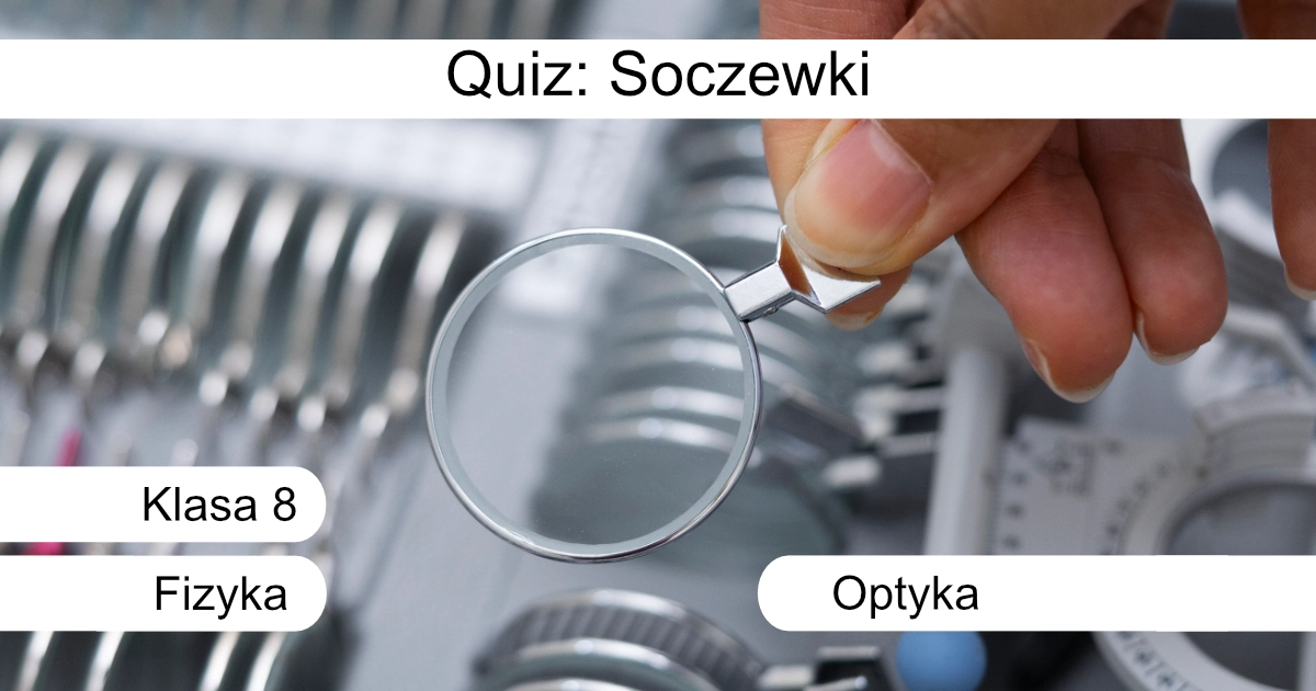 Quiz: Soczewki
